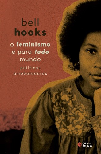 Bell Hooks: O feminismo é para todo mundo (Portuguese language, 2023, Rosa dos tempos)