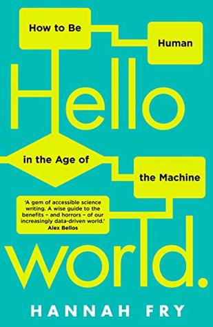 Hannah Fry: Hello World (Paperback, 2018, Transworld Publishers Limited)