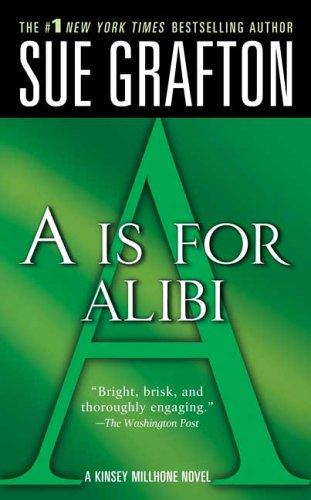 Sue Grafton: A is for Alibi (Kinsey Millhone, #1) (Paperback, 2005, St. Martin's Paperbacks)