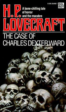 Howard Phillips Lovecraft: The Case of Charles Dexter Ward (1987, Del Rey)