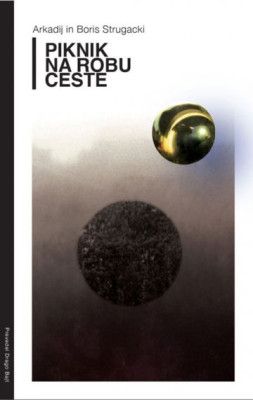 Борис Стругацкий, Boris Natanovich Strugat︠s︡kiĭ, Arcadi et Boris Strougatski: Piknik na robu ceste (Paperback, Slovenian language, LUD Literatura)