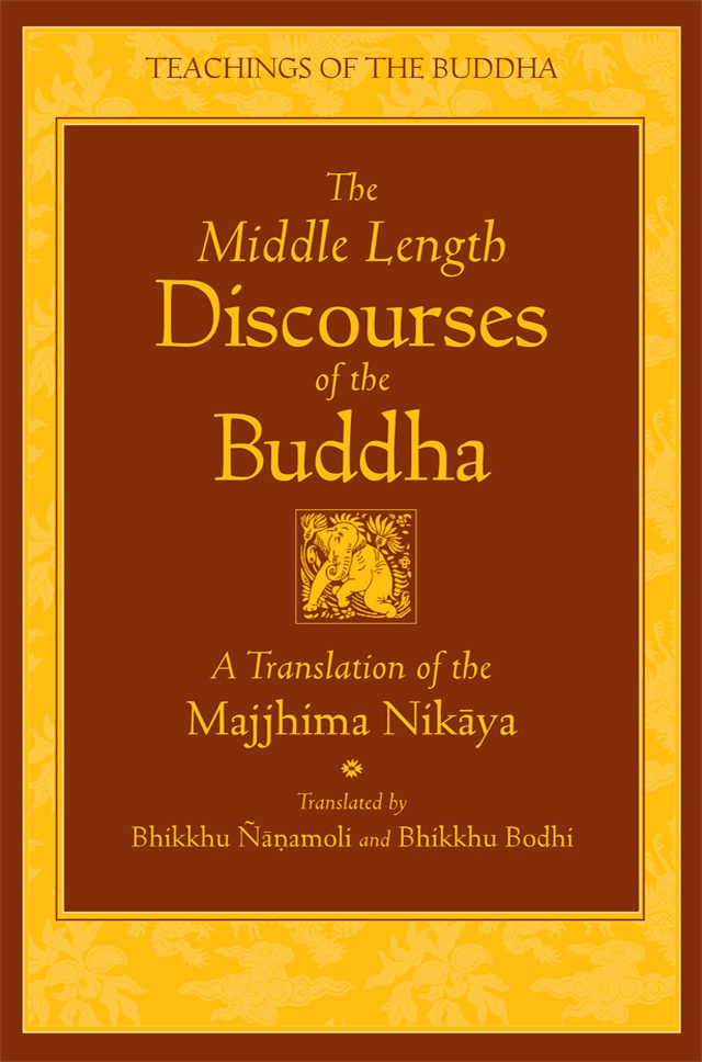 Bhikhu Bodhi, Bhikkhu Ñāṇamoli: Middle Length Discourses of the Buddha (2005, Wisdom Publications)