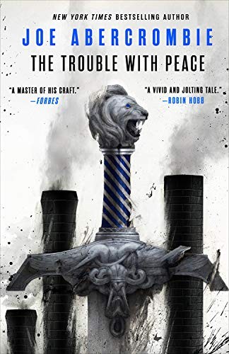 Joe Abercrombie: The Trouble with Peace (2020, Orbit)