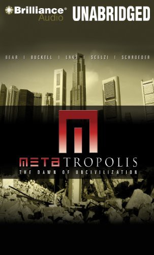 Stefan Rudnicki, Scott Brick, Alessandro Juliani, John Scalzi, Elizabeth Bear, Karl Schroeder, Jay Lake, Tobias Buckell, Michael Hogan, Kandyse McClure: METAtropolis (AudiobookFormat, 2013, Brilliance Audio)