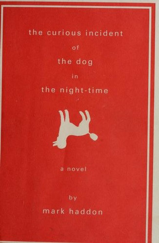 Mark Haddon: The curious incident of the dog in the night-time (2003, Doubleday)