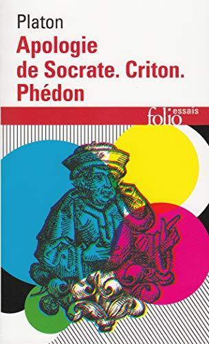 Platone: Apologie de Socrate ; Criton ; Phédon (French language)