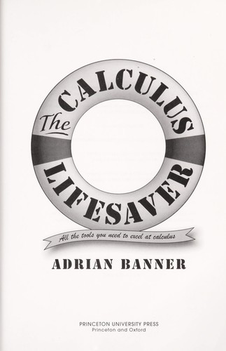 Adrian Banner: The calculus lifesaver : all the tools you need to excel at calculus