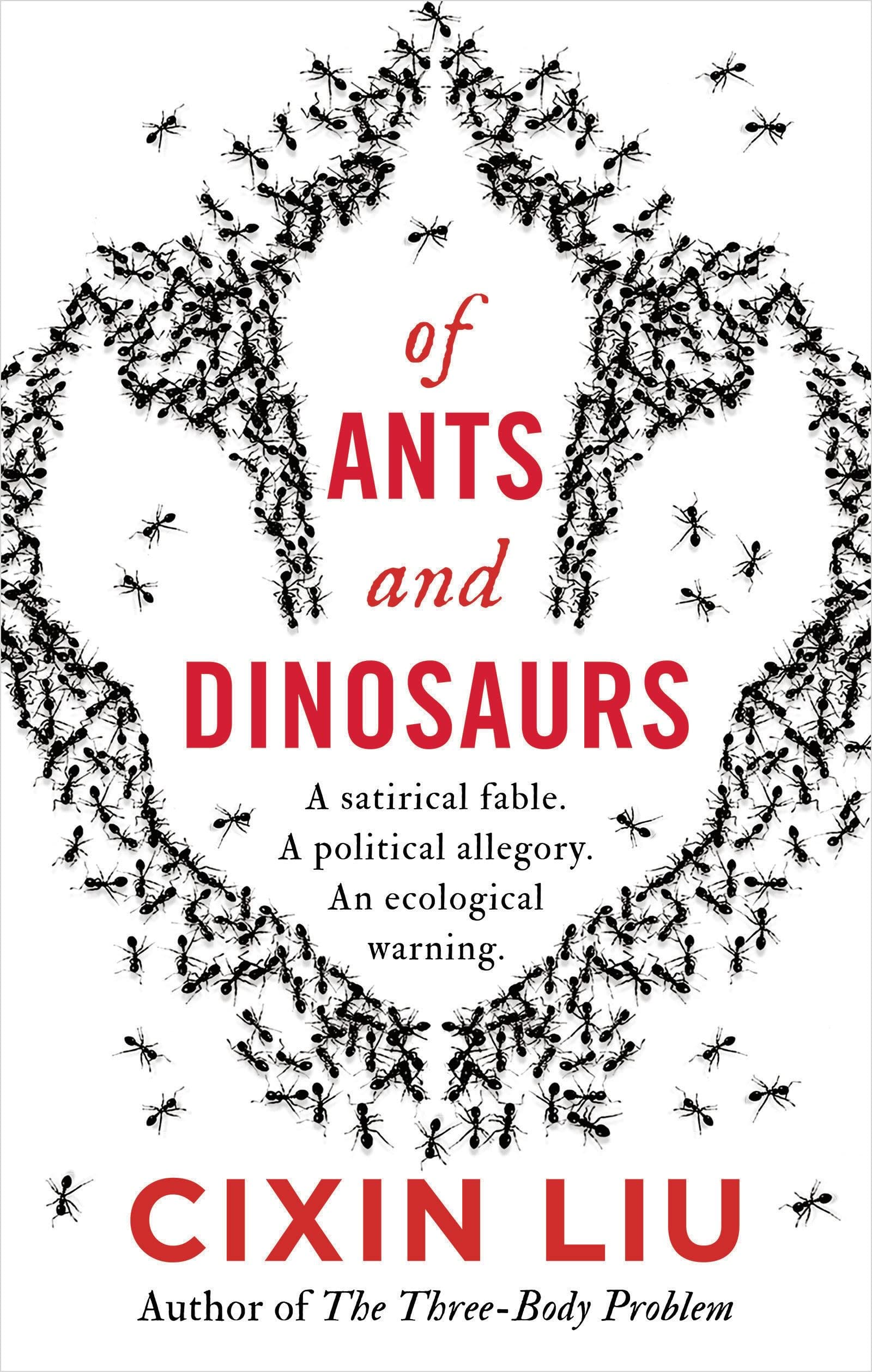 Liu Cixin: Of Ants and Dinosaurs (2020, Head of Zeus)