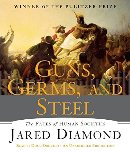 Jared Diamond, Jared Diamond, Doug Ordunio: Guns, Germs, and Steel (AudiobookFormat, 2011, Random House Audio)